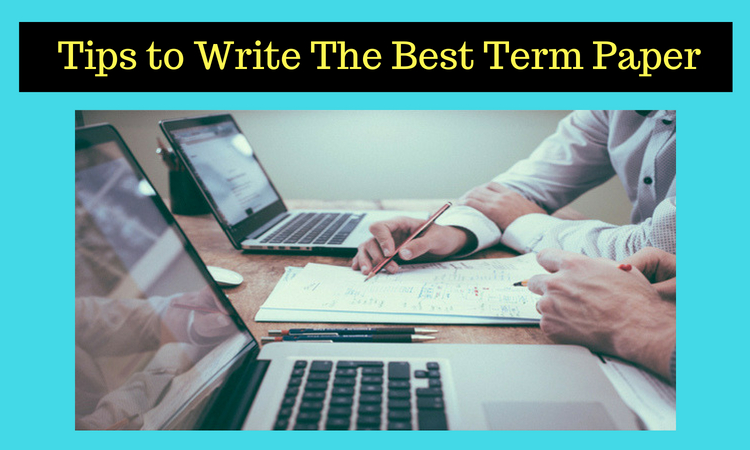 Tips to Write The Best Term Paper