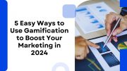 5 Easy Ways to Use Gamification to Boost Your Marketing in 2024