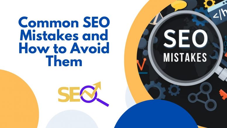 Common SEO Mistakes and How to Avoid Them