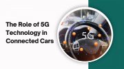 The Role of 5G Technology in Connected Cars