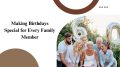 Making Birthdays Special for Every Family Member