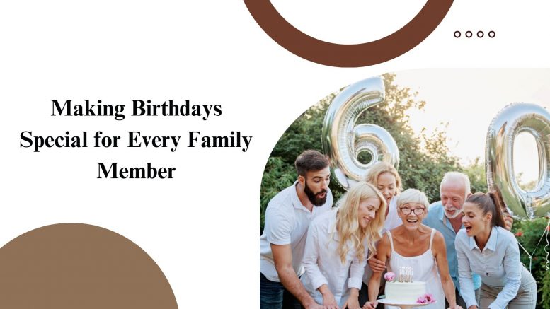 Making Birthdays Special for Every Family Member