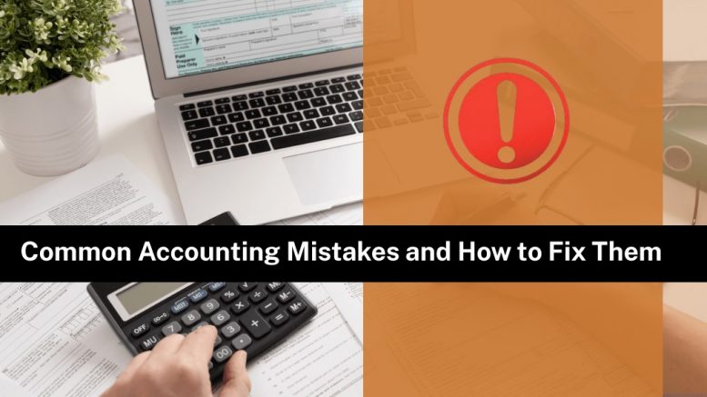 Common Accounting Mistakes and How to Fix Them