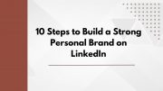 10 Steps to Build a Strong Personal Brand on LinkedIn