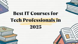 Best IT Courses for Tech Professionals in 2025