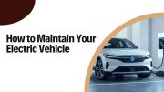 How to Maintain Your Electric Vehicle