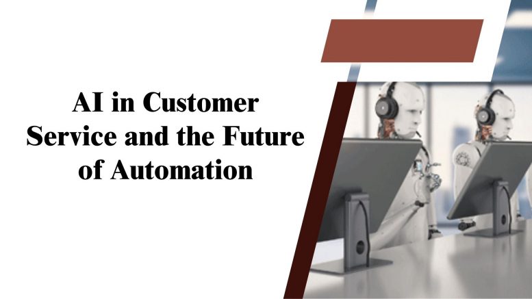 AI in Customer Service and the Future of Automation